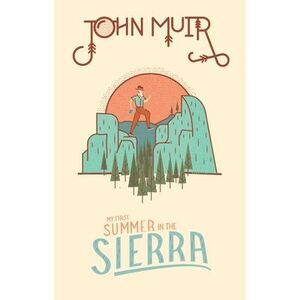 My First Summer in the Sierra -- John Muir